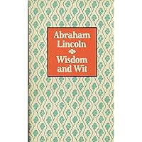 Abraham Lincoln: Wisdom & Wit Abraham Lincoln: Wisdom & Wit Hardcover