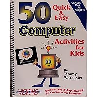 50 Quick & Easy Computer Activities for Kids: 2nd Edition 50 Quick & Easy Computer Activities for Kids: 2nd Edition Spiral-bound