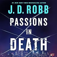 Passions in Death: An Eve Dallas Novel (In Death, 59) Passions in Death: An Eve Dallas Novel (In Death, 59) Kindle Audible Audiobook Hardcover Paperback Audio CD