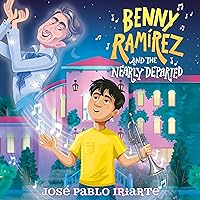 Benny Ramírez and the Nearly Departed Benny Ramírez and the Nearly Departed Hardcover Kindle Audible Audiobook