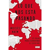 Lo que nos está pasando: 121 ideas para escudriñar el siglo 21 (Spanish Edition)