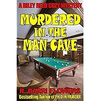 Murdered in the Man Cave (Riley Reed Cozy Mysteries, Book 1)