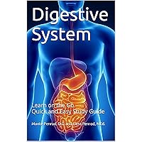 Digestive System: Learn on the Go Quick and Easy Study Guide Digestive System: Learn on the Go Quick and Easy Study Guide Kindle