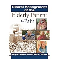 Clinical Management of the Elderly Patient in Pain Clinical Management of the Elderly Patient in Pain Hardcover Paperback