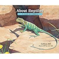About Reptiles: A Guide for Children About Reptiles: A Guide for Children Paperback Hardcover
