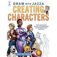Draw With Jazza - Creating Characters: Fun and Easy Guide to Drawing Cartoons and Comics Draw With Jazza - Creating Characters: Fun and Easy Guide to Drawing Cartoons and Comics Paperback Kindle