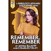 Remember, Remember: a Sherlock Holmes and Lucy James Mystery Remember, Remember: a Sherlock Holmes and Lucy James Mystery Kindle Audible Audiobook Paperback