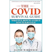 The Covid Survival Guide: What the Virus Is, How to Avoid It, How to Survive It The Covid Survival Guide: What the Virus Is, How to Avoid It, How to Survive It Kindle Paperback