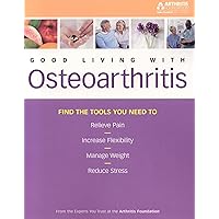 Good Living With Osteoarthritis Good Living With Osteoarthritis Paperback