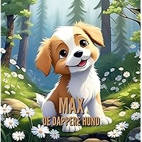 Max, de dappere hond – voor kinderen vanaf 3 jaar (Kinderboek) (Dutch Edition)