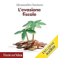 L'evasione fiscale L'evasione fiscale Audible Audiobook Kindle Paperback