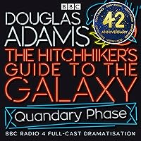 The Hitchhiker's Guide to the Galaxy, The Quandary Phase (Dramatized) The Hitchhiker's Guide to the Galaxy, The Quandary Phase (Dramatized) Audible Audiobook Audio CD