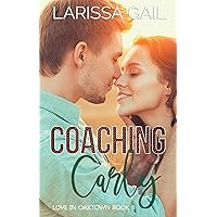 Coaching Carly: A small town, instant love, single dad romance. (Love in Oaktown Book 1)