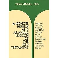 A Concise Hebrew and Aramaic Lexicon of the Old Testament (Eerdmans Language Resources (ELR)) A Concise Hebrew and Aramaic Lexicon of the Old Testament (Eerdmans Language Resources (ELR)) Kindle Hardcover