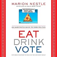 Eat Drink Vote: An Illustrated Guide to Food Politics Eat Drink Vote: An Illustrated Guide to Food Politics Kindle Paperback