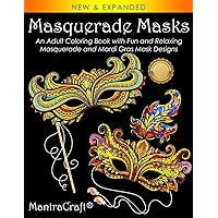 Masquerade Masks: An Adult Coloring Book with Fun and Relaxing Masquerade and Mardi Gras Mask Designs (Coloring Books for Adults)