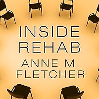 Inside Rehab: The Surprising Truth about Addiction Treatment - and How to Get Help That Works Inside Rehab: The Surprising Truth about Addiction Treatment - and How to Get Help That Works Audible Audiobook Paperback Kindle Hardcover Audio CD
