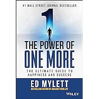 The Power of One More: The Ultimate Guide to Happiness and Success