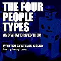 The Four People Types: And What Drives Them The Four People Types: And What Drives Them Audible Audiobook Paperback Kindle