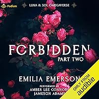 Forbidden: Part Two: Luna & Sol Omegaverse, Book 2 Forbidden: Part Two: Luna & Sol Omegaverse, Book 2 Audible Audiobook Kindle Paperback