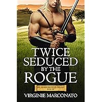 Twice Seduced by the Rogue (The Blood Brothers Trilogy Book 1)