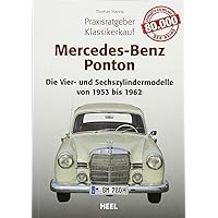 Praxisratgeber Klassikerkauf Mercedes-Benz Ponton: Alle Vier- und Sechszylindermodelle von 1953 bis 1962
