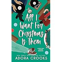 All I Want For Christmas Is Them: A Spicy Why Choose Romance (The Truth or Dare Series Book 3) All I Want For Christmas Is Them: A Spicy Why Choose Romance (The Truth or Dare Series Book 3) Kindle Paperback