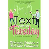 Text Me On Tuesday: All is Fair in Love and Texting ... (An Accidentally in Love Story Book 1) Text Me On Tuesday: All is Fair in Love and Texting ... (An Accidentally in Love Story Book 1) Kindle Audible Audiobook Paperback