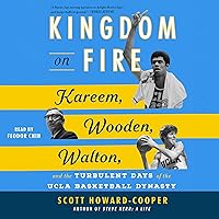 Kingdom on Fire: Kareem, Wooden, Walton, and the Turbulent Days of the UCLA Basketball Dynasty Kingdom on Fire: Kareem, Wooden, Walton, and the Turbulent Days of the UCLA Basketball Dynasty Hardcover Kindle Audible Audiobook Audio CD