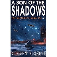 A Son of the Shadows: The Earthborn Saga Vol. I