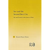 Sex and the Second-Best City: Sex and Society in the Laws of Plato (Studies in Classics) Sex and the Second-Best City: Sex and Society in the Laws of Plato (Studies in Classics) Kindle Hardcover Paperback