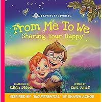 From Me To We: Sharing Your Happy (Braving The World Book 1) From Me To We: Sharing Your Happy (Braving The World Book 1) Kindle Hardcover Paperback