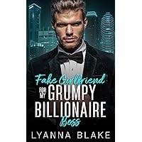 Fake Girlfriend for my Grumpy Billionaire Boss Fake Girlfriend for my Grumpy Billionaire Boss Kindle Paperback