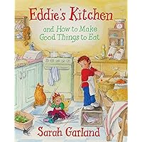 Eddie's Kitchen and How To Make Good Things to Eat Eddie's Kitchen and How To Make Good Things to Eat Hardcover Paperback