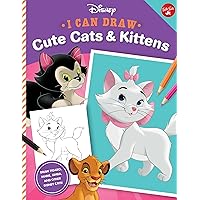 I Can Draw Disney: Cute Cats & Kittens: Draw Figaro, Marie, Simba, and other Disney cats! (Volume 2) (Licensed I Can Draw, 2)