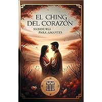 El I Ching del Corazón : Sabiduría Ancestral para Amantes. (Spanish Edition) El I Ching del Corazón : Sabiduría Ancestral para Amantes. (Spanish Edition) Kindle Hardcover Paperback