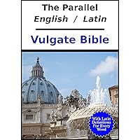The Parallel English - Latin Vulgate Bible: With Latin Dictionary References The Parallel English - Latin Vulgate Bible: With Latin Dictionary References Kindle