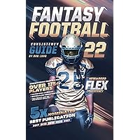 2022 Fantasy Football Consistency Guide 2022 Fantasy Football Consistency Guide Kindle Paperback
