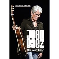 Joan Baez: The Last Leaf Joan Baez: The Last Leaf Hardcover Kindle