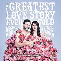 The Greatest Love Story Ever Told: An Oral History The Greatest Love Story Ever Told: An Oral History Audible Audiobook Hardcover Kindle Paperback Audio CD