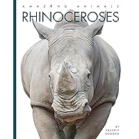 Rhinoceroses (Amazing Animals) Rhinoceroses (Amazing Animals) Library Binding Paperback