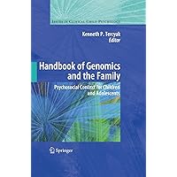 Handbook of Genomics and the Family: Psychosocial Context for Children and Adolescents (Issues in Clinical Child Psychology) Handbook of Genomics and the Family: Psychosocial Context for Children and Adolescents (Issues in Clinical Child Psychology) Kindle Hardcover Paperback