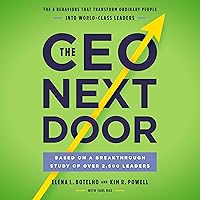 The CEO Next Door: The 4 Behaviors that Transform Ordinary People into World-Class Leaders The CEO Next Door: The 4 Behaviors that Transform Ordinary People into World-Class Leaders Audible Audiobook Hardcover Kindle Paperback