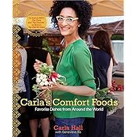 Carla's Comfort Foods: Favorite Dishes from Around the World Carla's Comfort Foods: Favorite Dishes from Around the World Hardcover Kindle