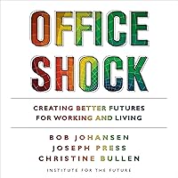 Office Shock: Creating Better Futures for Working and Living Office Shock: Creating Better Futures for Working and Living Audible Audiobook Paperback Kindle