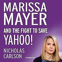 Marissa Mayer and the Fight to Save Yahoo! Marissa Mayer and the Fight to Save Yahoo! Audible Audiobook Kindle Paperback Hardcover Audio CD