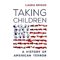 Taking Children: A History of American Terror Taking Children: A History of American Terror Hardcover Kindle Paperback