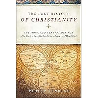 The Lost History of Christianity: The Thousand-Year Golden Age of the Church in the Middle East, Africa, and Asia—and How It Died The Lost History of Christianity: The Thousand-Year Golden Age of the Church in the Middle East, Africa, and Asia—and How It Died Kindle Paperback Audible Audiobook Hardcover Preloaded Digital Audio Player