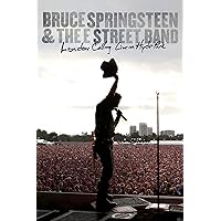 Bruce Springsteen and the E Street Band: London Calling Live in Hyde Park