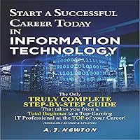 Start a Successful Career Today in Information Technology: Computer Science + Computer Engineering Career Guide Start a Successful Career Today in Information Technology: Computer Science + Computer Engineering Career Guide Audible Audiobook Paperback Kindle Hardcover